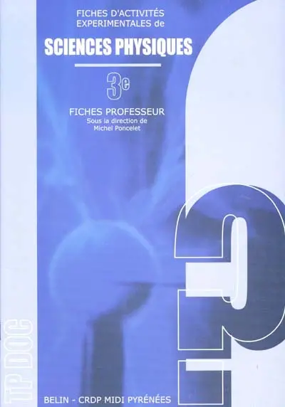 TP doc fiches d'activités expérimentales de sciences physiques : cycle central, classe de troisième, fiches professeur