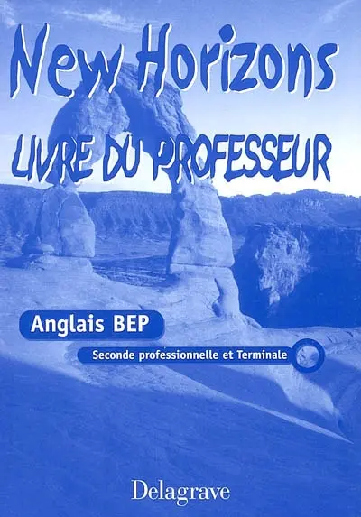 New horizons BEP : anglais seconde professionnelle et terminale : livre du professeur