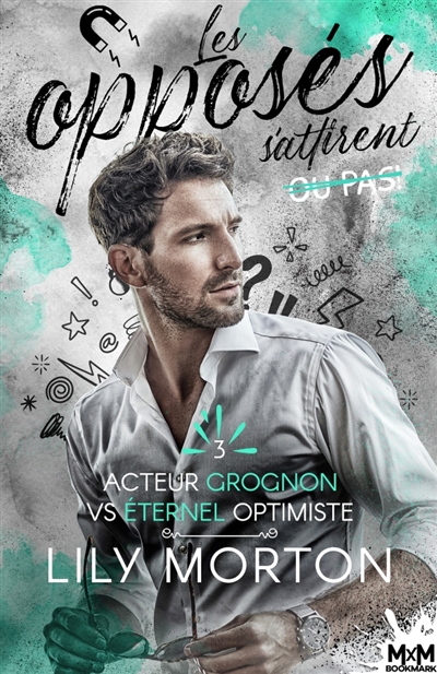 Acteur grognon vs Eternel optimiste : Les opposés s'attirent... ou pas, T3