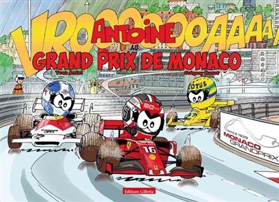 Antoine le pilote. Antoine au Grand Prix de Monaco