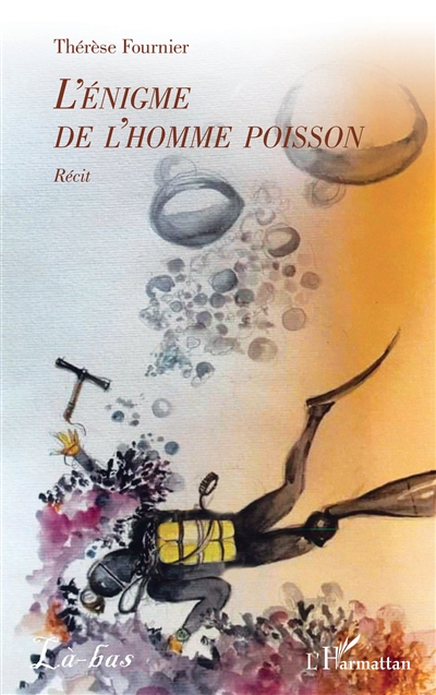 L'énigme de l'homme poisson : récit