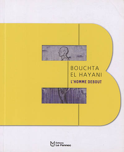 Bouchta El Hayani : l'homme debout