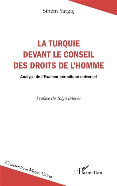 La Turquie devant le Conseil des droits de l'homme : analyse de l'Examen périodique universel