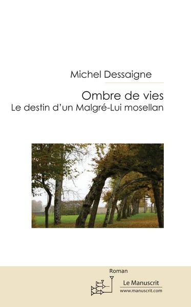 Ombres de vies : le destin d'un malgré-lui mosellan