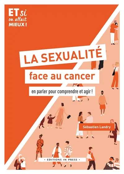 La sexualité face au cancer : en parler pour comprendre et agir !