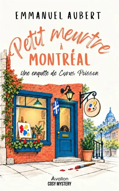 Une enquête de Cyrus Poisson. Petit meurtre à Montréal