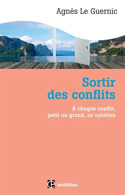 Sortir des conflits : à chaque type de conflit, petit ou grand, sa solution
