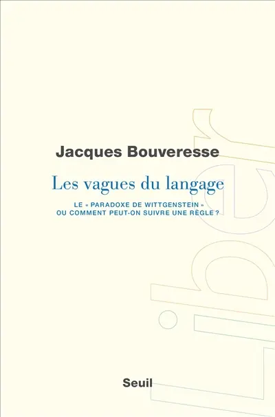 Les vagues du langage : le paradoxe de Wittgenstein ou comment peut-on suivre une règle ?