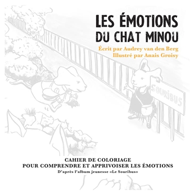Les émotions du chat Minou : cahier de coloriage pour comprendre et apprivoiser les émotions : d'après l'album jeunesse Le souribus