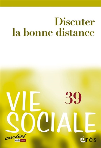 Vie sociale, n° 39. Discuter la bonne distance