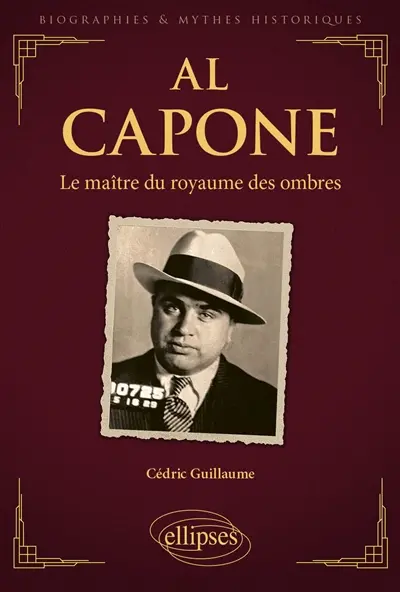 Al Capone : le maître du royaume des ombres