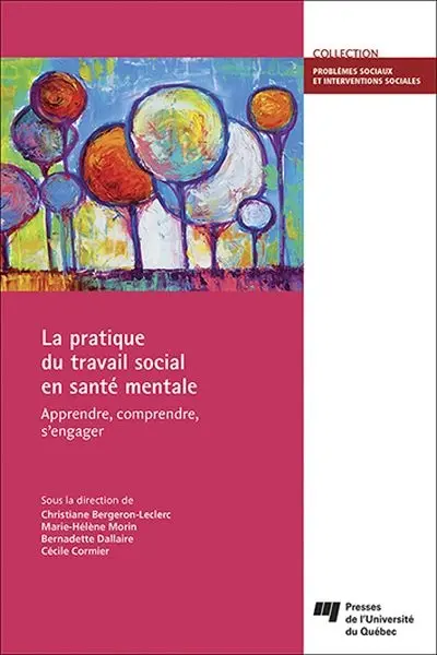La pratique du travail social en santé mentale : apprendre, comprendre, s'engager