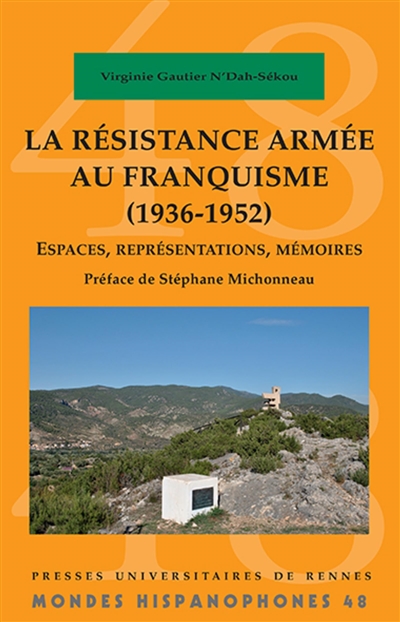 La résistance armée au franquisme (1936-1952) : espaces, représentations, mémoires