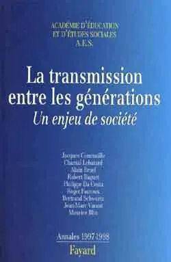 La transmission entre les générations : un enjeu de société