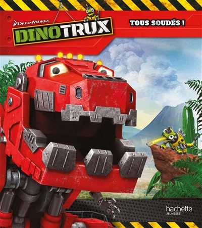 Dinotrux. Tous soudés !