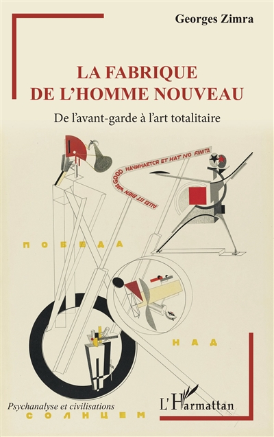 La fabrique de l'homme nouveau : de l'avant-garde à l'art totalitaire