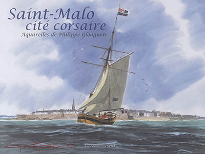 Saint-Malo : cité corsaire