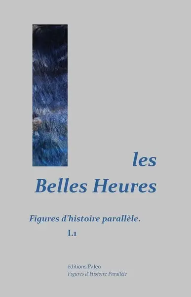 Les belles heures. Vol. 1