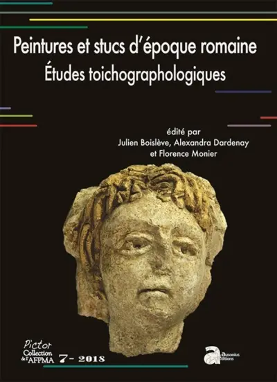 Peintures et stucs d'époque romaine : études toichographologiques : actes du 29e Colloque de l'AFPMA, Louvres, 18 et 19 novembre 2016