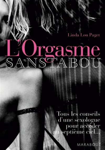 L'orgasme sans tabou : tous les conseils d'une sexologue pour accéder au septième ciel...