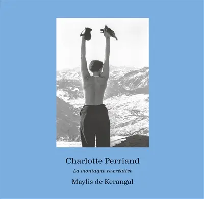 Charlotte Perriand : La montagne re-créative : exposition, Musée de Grenoble, du 21 mars au 23 août 2026