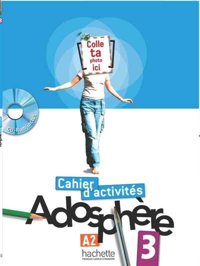 Adosphère 3, A2, méthode de français : cahier d'activités