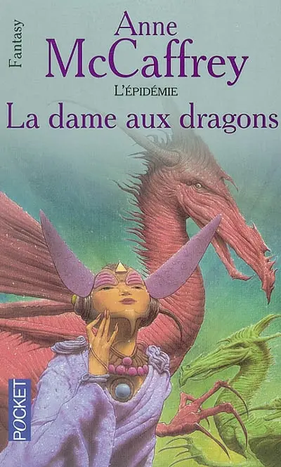 La ballade de Pern. L'épidémie. Vol. 1. La dame aux dragons