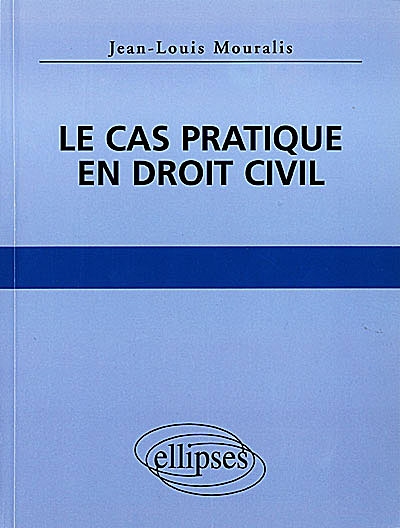 Le cas pratique en droit civil