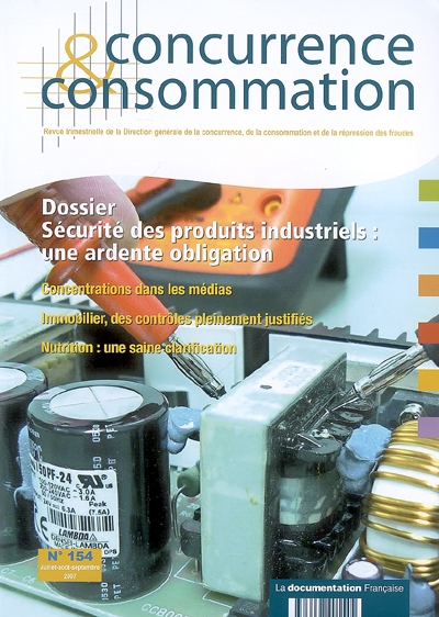 Concurrence & consommation, n° 154. Sécurité des produits industriels, une ardente obligation