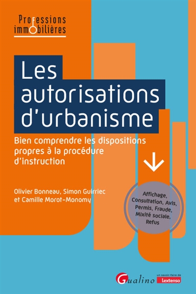Les autorisations d'urbanisme : bien comprendre les dispositions propres à la procédure d'instruction