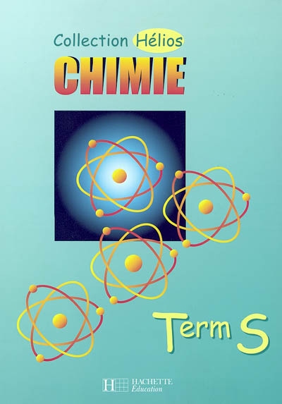 Chimie, term S : livre de l'élève