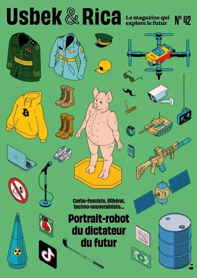 Usbek & Rica, n° 42. Portrait-robot du dictateur du futur : carbo-fasciste, illibéral, techno-souverainiste...