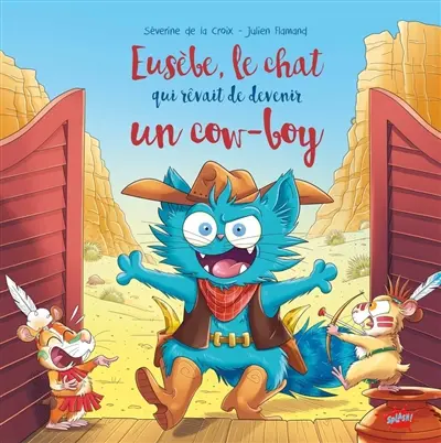 Eusèbe, le chat qui rêvait d'être un cow-boy