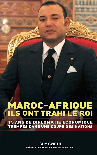 Maroc-Afrique : Ils ont trahi le Roi.