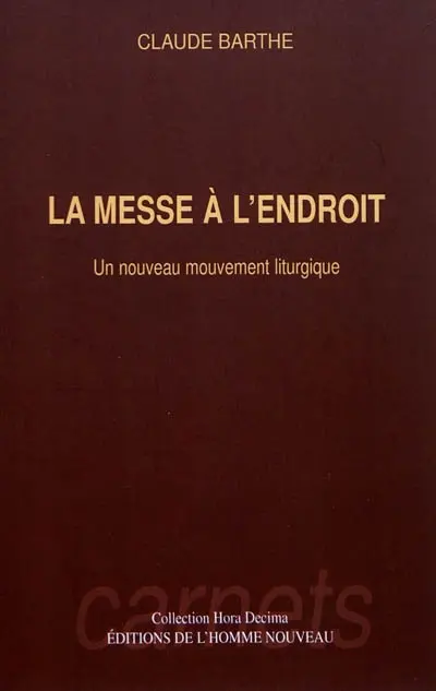 La messe à l'endroit : un nouveau mouvement liturgique