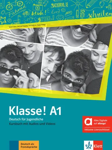 Klasse ! A1 : Deutsch für Jugendliche : Kursbuch mit Audios und Videos