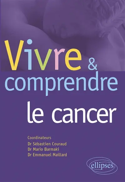 Vivre & comprendre le cancer
