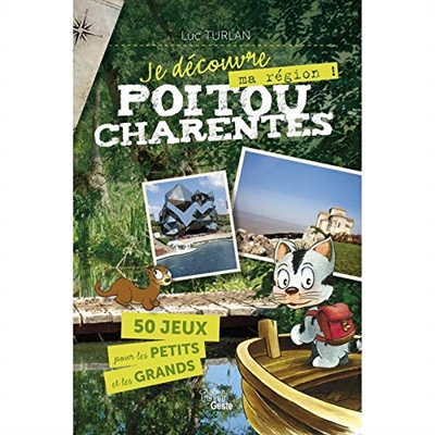 Je découvre ma région! Poitou-charentes