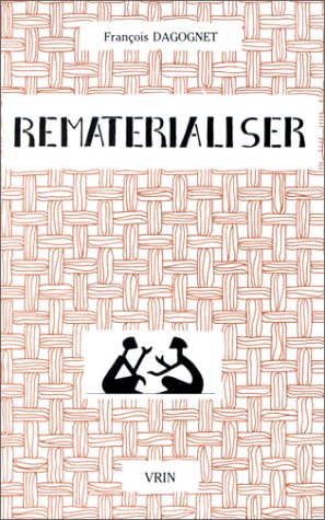 Rematérialiser : matières et matérialismes