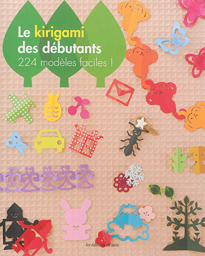 Le kirigami des débutants : 224 modèles faciles