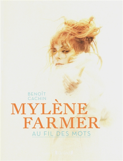 Mylène Farmer : au fil des mots