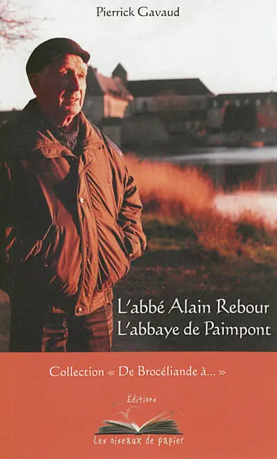 L'abbé Alain Rebour, l'abbaye de Paimpont