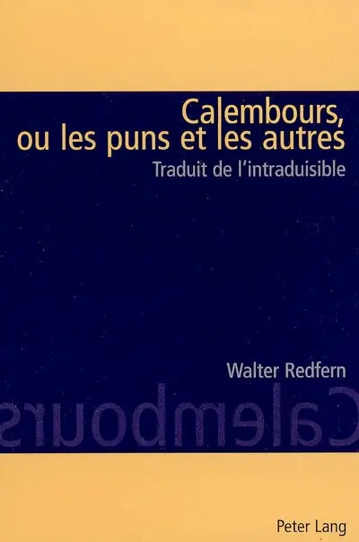 Calembours ou Les puns et les autres : traduit de l'intraduisible