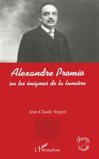 Alexandre Promio ou Les énigmes de la lumière
