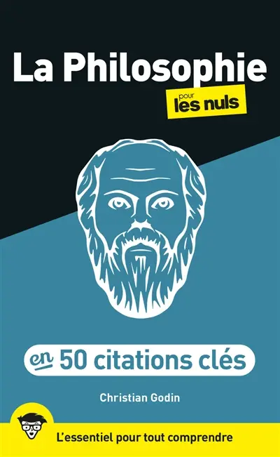 La philosophie pour les nuls : en 50 notions clés : l'essentiel pour tout comprendre