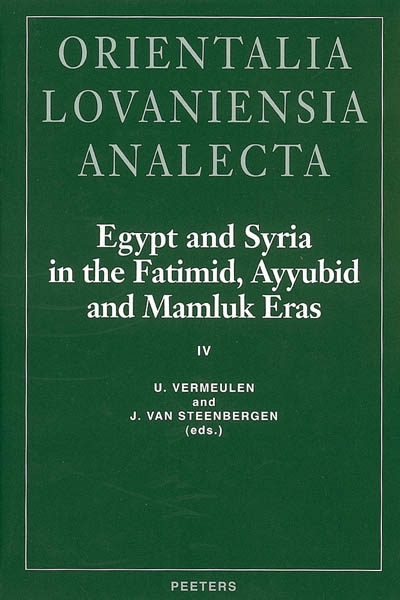 Egypt and Syria in the Fatimid, Ayyubid and Mamluk eras. Vol. 4. Proceedings of the 9th and 10th International Colloquium