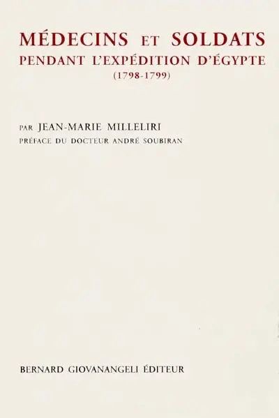 Médecins et soldats pendant l'expédition d'Egypte : 1798-1799
