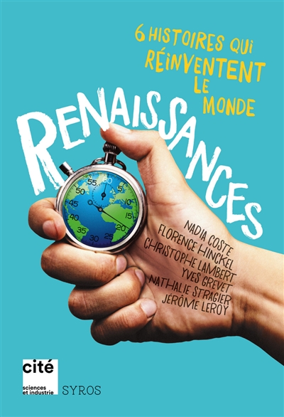 Renaissance : 6 histoires qui réinventent le monde