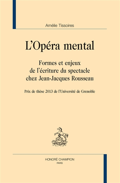 L'opéra mental : formes et enjeux de l'écriture du spectacle chez Jean-Jacques Rousseau