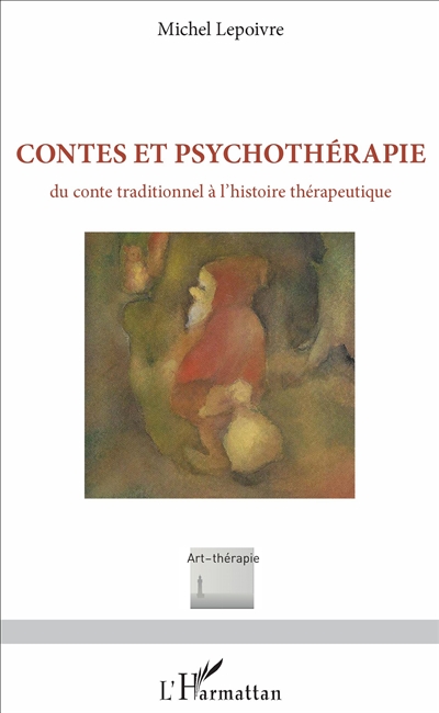 Contes et psychothérapie : du conte traditionnel à l'histoire thérapeutique